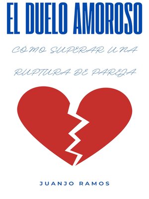 cover image of El duelo amoroso. Cómo superar una ruptura de pareja